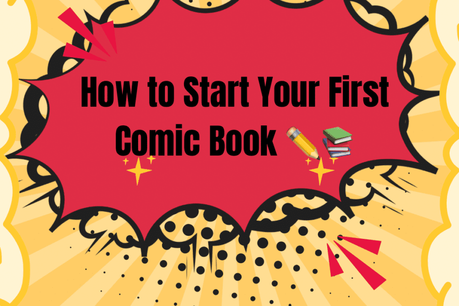 How To Start Your First Comic Book